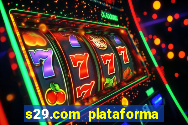 s29.com plataforma de jogos